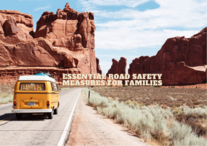 Essential Road Safety Measures for Families