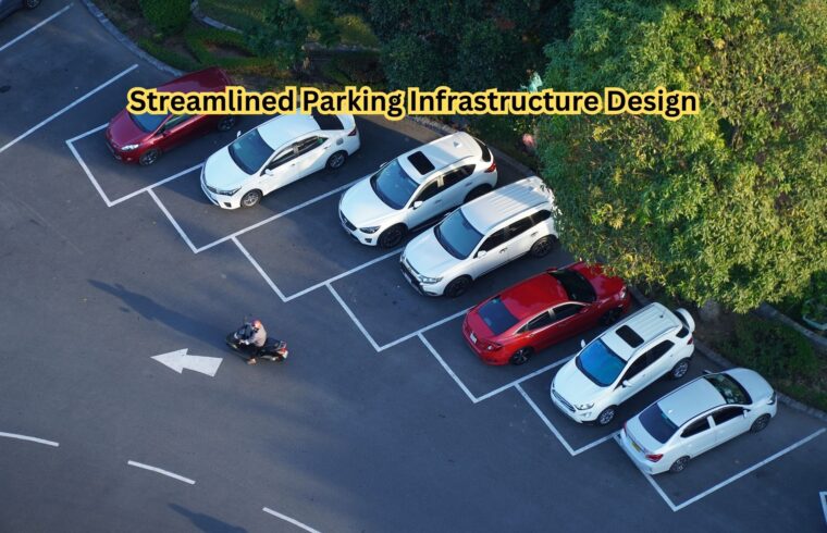 Streamlined Parking Infrastructure Design